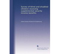 Survey of blind and disabled children receiving supplemental security income benefits