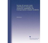 Survey of current state radiological emergency response capabilities for transportation related incidents