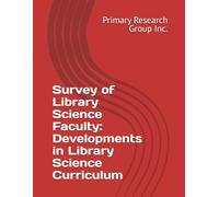 Survey of Library Science Faculty: Developments in Library Science Curriculum
