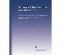 Survey of the benthic invertebrates: Collected from the United States 2800 meter radioactive waste disposal site in the Atlantic Ocean