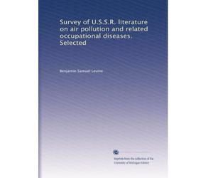 Survey of U.S.S.R. literature on air pollution and related occupational diseases. Selected: Volume 5