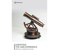 Surveying the User Experience: Design and Analysis of Surveys for UX and Customer Research