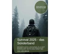 Survival 2025 - das Sonderband: Überlebensrealität in Deutschland. Es ist dicht besiedelt, stark vernetzt und infrastrukturell hochentwickelt. Das ist unsere Stärke, Aber…