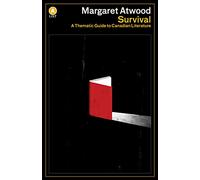 Survival: A Thematic Guide to Canadian Literature (A List)