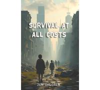 Survival At All Costs: 1 (The Crystal Trilogy)