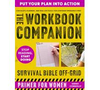 Survival Bible Off-Grid Primer for Women- The Companion Workbook: Checklists, Planners, Maps, and Guided Prompts for Confident Emergency Prep (Off-Grid Survival Primer for Women)