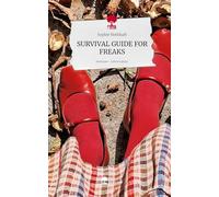 SURVIVAL GUIDE FOR FREAKS. Life is a Story - story.one