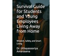 Survival Guide for Students and Young Employees Living Away from Home: Wisdom, Safety, and Smart Living