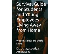Survival Guide for Students and Young Employees Living Away from Home: Wisdom, Safety, and Smart Living