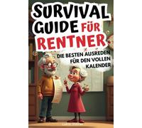 Survival Guide für Rentner: Die besten Ausreden für den vollen Kalender