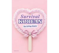 Survival Korean for K-Pop Stans: 90-Day Bias Journal, Essential Slang, Concert Ticketing, and Fan Letter Guide