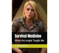 Survival Medicine: What the Jungle Taught Me (The Jungle Mindset Series)