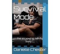 Survival Mode..: I’ve escaped to tell my story…..