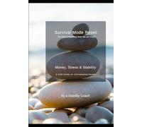 Survival Mode Reset: A Calm Guide to Overcoming Money Stress & Stability