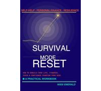 SURVIVAL MODE RESET: HOW TO REBUILD YOUR LIFE, FOCUS & CONFIDENCE STARTING OVER FROM ZERO