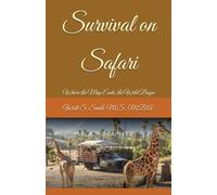 Survival on Safari: Where the Map Ends, Wild Begins