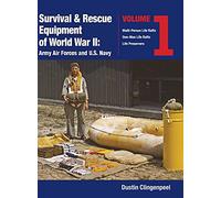 Survival & Rescue Equipment of World War II-Army Air Forces and U.S. Navy Vol.1 (Vol.1)