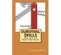 Survival Skills The Art of Your Survival: Volume 1
