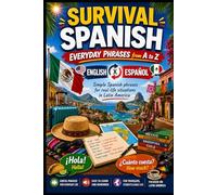 Survival Spanish: Everyday Phrases from A to Z English x Español