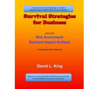 Survival Strategies for Business: BOOK TWO Risk Assessment and Business Impact Analysis