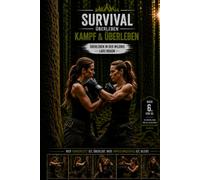 Survival Überleben Waffen & Werkzeuge: Überleben in der Wildnis.: Bushcraft, Survival und Krisenvorsorge. Waffen und Werkzeuge aus Naturmaterialien selbst bauen. (Komplette Serie Survival)