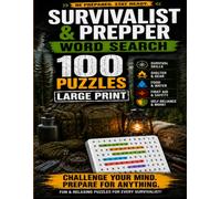 Survivalist and Prepper Word Search: 100 Large Print Puzzles for Preppers, Survivalists & Off-Grid Enthusiasts: A Fun Word Find Activity Book for ... Lovers - Perfect Gift for Preppers