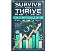 Survive And Thrive In Any Economy (ebook)