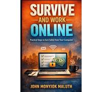 Survive and Work Online: Practical Steps to Earn Safely from Your Computer (The Bridge Set)
