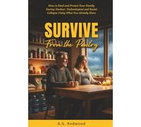 Survive From the Pantry: How to Feed and Protect Your Family During Nuclear, Technological and Social Collapse Using What You Already Have