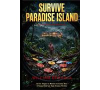 SURVIVE PARADISE ISLAND: ALL IN: Vegas to Manila to Costa Rica, A Texas Hold'em Action Thriller With High Stakes, Sexy And Alluring Hosts, A Deadly Game Of Survival!