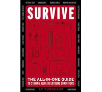 Survive – Guía para sobrevivir en condiciones extremas (Bushcraft, camping y senderismo)
