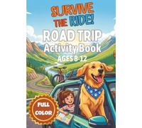 Survive the Ride!: A No-Screen Road Trip Activity Book for Kids Ages 8-12