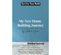Survive Your New Home Build - Australia Edition: A Guided Journal for Planning your new home build, with Tips, Inspiration to Help You Stay Sane | 265 ... Australian Edition (Survive Your Build)