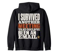 Survived Another Meeting Could've Been Email Sudadera con Capucha