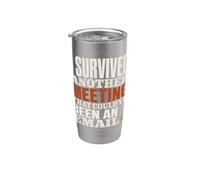 Survived Another Meeting Could've Been Email Vaso térmico de acero inoxidable de doble pared