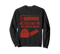 Survived Another Meeting That Could’ve Been An Email Office Sudadera