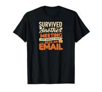Survived Another Meeting That Should Have Been An Email Camiseta