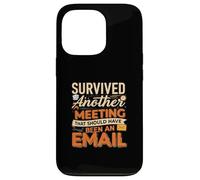 Survived Another Meeting That Should Have Been An Email Carcasa para iPhone 13 Pro