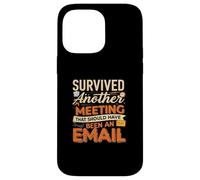 Survived Another Meeting That Should Have Been An Email Carcasa para iPhone 14 Pro Max