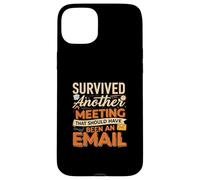 Survived Another Meeting That Should Have Been An Email Carcasa para iPhone 15 Plus