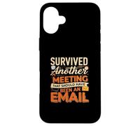 Survived Another Meeting That Should Have Been An Email Carcasa para iPhone 16 Plus