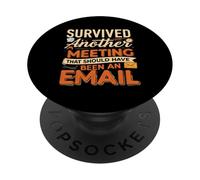 Survived Another Meeting That Should Have Been An Email PopSockets PopGrip Adhesivo
