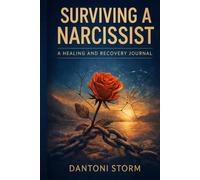 Surviving a NARCISSIST: A Healing And Recovery Journal