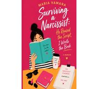 Surviving a Narcissist: He Reused the Script, I Wrote the Book