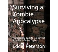 Surviving a Zombie apocalypse: A pictorial guide to solo survival in the North East of England