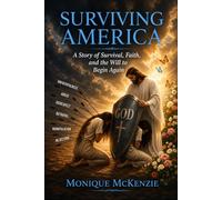 SURVIVING AMERICA: A Story of Survival, Faith, and the Will to Begin Again
