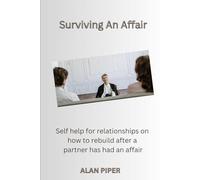 Surviving an Affair: Self help for relationships on how to rebuild trust after an affair