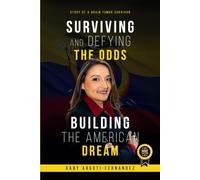 Surviving and Defying the Odds: Building the American Dream