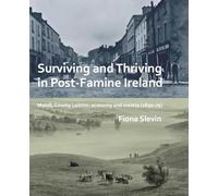 Surviving and Thriving in Post-Famine Ireland: Mohill, Co Leitrim economy and society (1850-75)