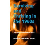 Surviving and Thriving in the 1960s: The Coach Brad Beame Story